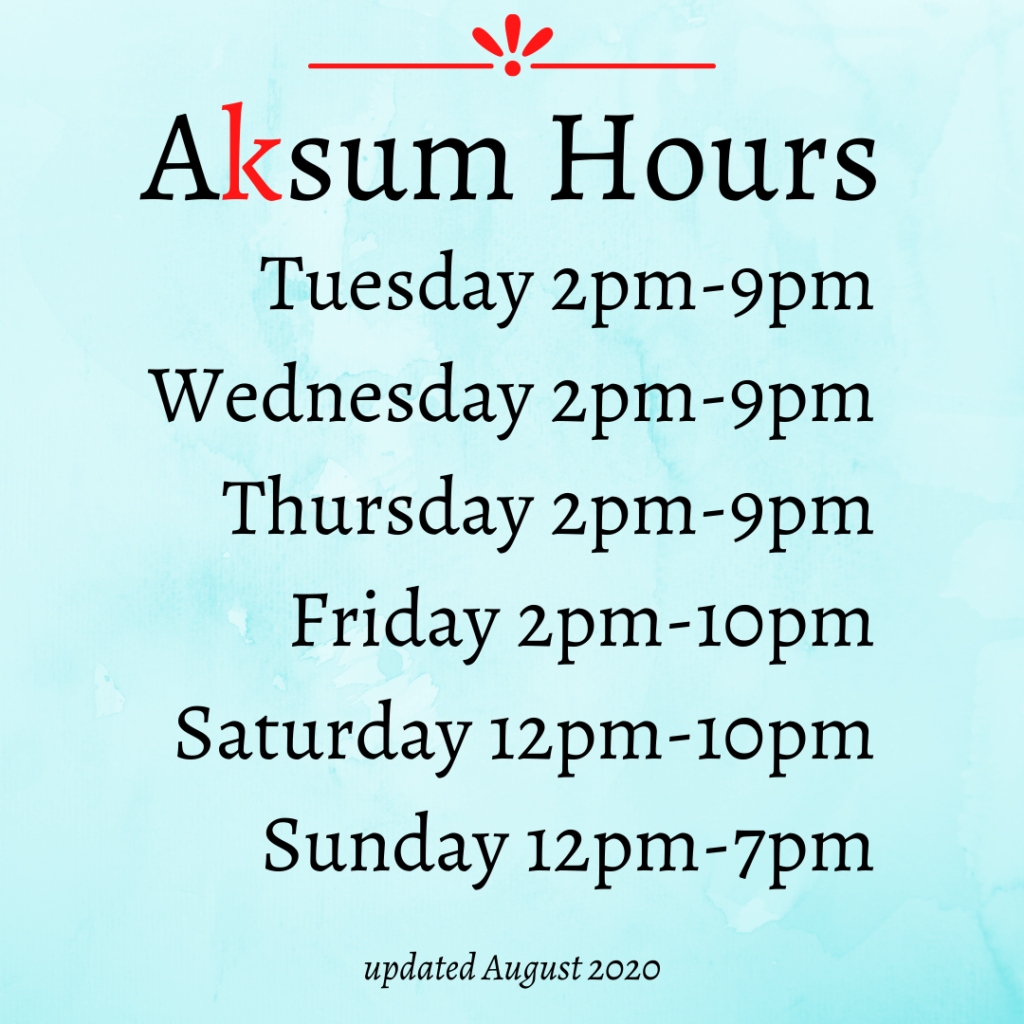 Hours listing for Aksum Cafe.